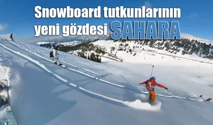 Snowboard tutkunlarının yeni gözdesi Sahara