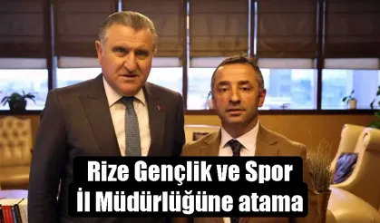Rize Gençlik ve Spor İl Müdürlüğüne atama yapıldı