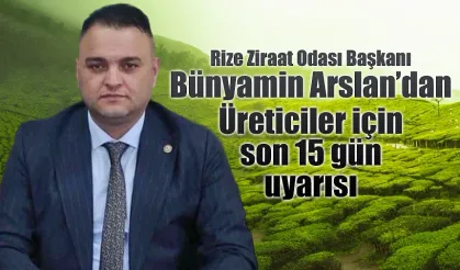 Üreticiler için son 15 gün uyarısı