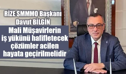 Başkan Bilgin 'Mali Müşavirlerin iş yükünü hafifletecek çözümler acilen hayata geçirilmelidir'