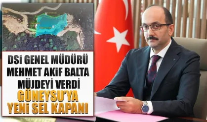 DSİ Genel Müdürü Mehmet Akif Balta Müjdeledi Rize’nin Güneysu’ya Yeni Sel Kapanı