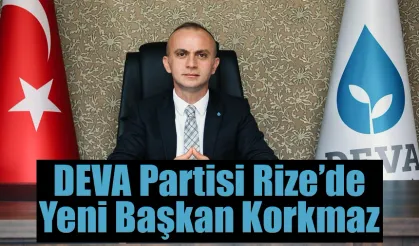 DEVA Partisi Rize'de yeni Başkan Korkmaz oldu