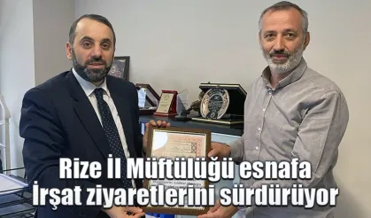 Rize İl Müftülüğü esnafa İrşat ziyaretlerini sürdürüyor