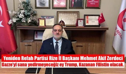 Başkan Zerdeci: "Gazze’yi sana yedirmeyeceğiz ey Trump"