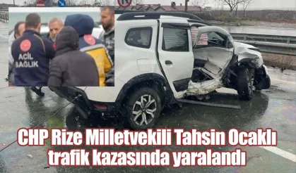 Tahsin Ocaklı, Rize’nin Ardeşen ilçesinde trafik kazası geçirdi.