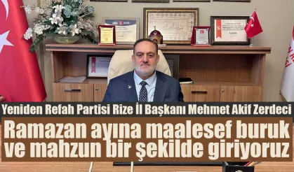 Başkan Zerdeci "Ramazan'a buruk ve mahzun giriyoruz"