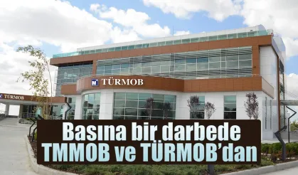 TMMOB'dan sonra basına bir darbede TÜRMOB'dan
