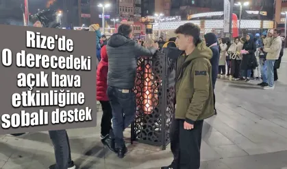 Rize'de 0 derecedeki açık hava etkinliğine sobalı destek