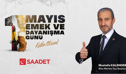 Merkez İlçe Başkanı Mustafa Kalender'den 1 Mayıs mesajı