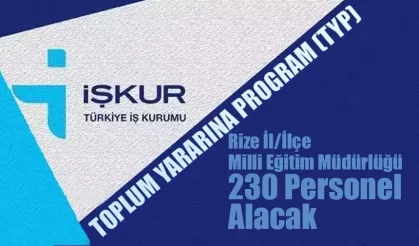 Riize'de TYP kapsamında 230 kişi alınacak