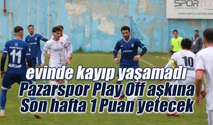 Pazarspor Play Off şansını son haftaya taşıdı