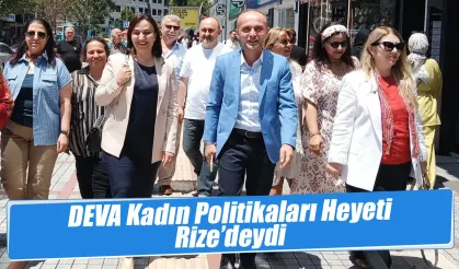 DEVA Kadın Politikaları Heyeti Rize’deydi