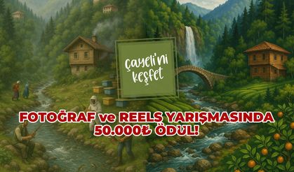 "Çayeli'ni Keşfet" : 50 bin TL ödül