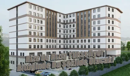 Rize'de hızla yükseliyor 1 yıl sonra tamamlanacak