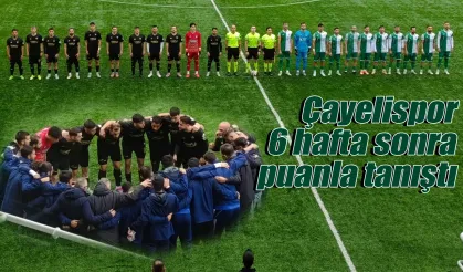 Çayelispor 6 Hafta Sonra Puanla Tanıştı: 1-1