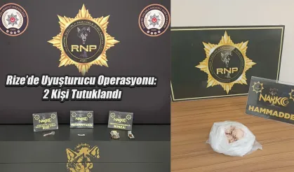 Rize’de Zehir Tacirleri Operasyonu: 2 Kişi Tutuklandı