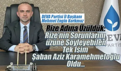 Mehmet Engin Korkmaz: 'Rize Adına Üzüldük'