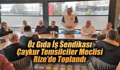 Öz Gıda-İş Sendikası Çaykur Temsilciler Meclisi Rize’de Toplandı