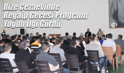 Rize Cezaevinde Regaip Gecesi Programı Yoğun İlgi Gördü