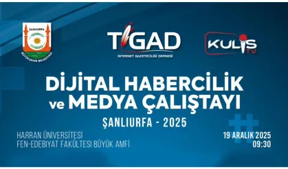 TİGAD Dijital Habercilik ve Medya Çalıştayı Şanlıurfa’da Yapılacak