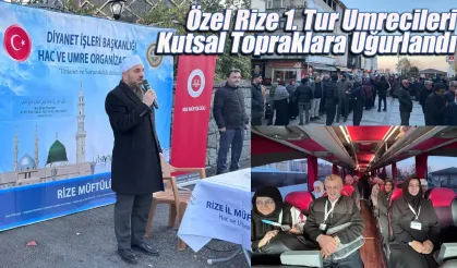 Özel Rize 1. Tur Umrecileri Kutsal Topraklara Uğurlandı