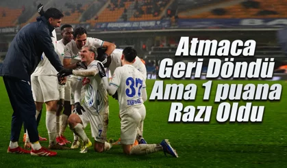 Çaykur Rizespor Başakşehir deplasmanından 1 puan çıkardı