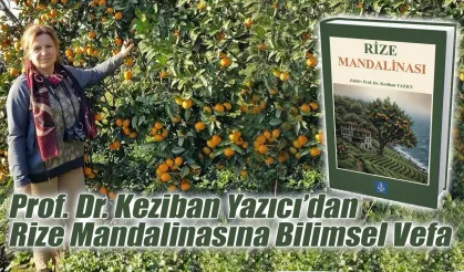 Prof. Dr. Keziban Yazıcı’dan Rize Mandalinasına Bilimsel Vefa