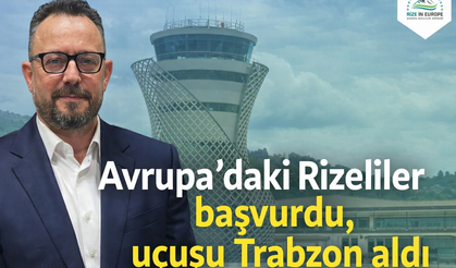 Avrupa’daki Rizeliler başvurdu, uçuşu Trabzon aldı