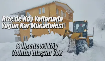 Rize’de Kar Mesaisi, 51 Köy Yoluna Ulaşım Yok
