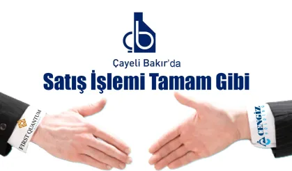 First Quantum, Çayeli Bakır’ın Satışını açıkladı