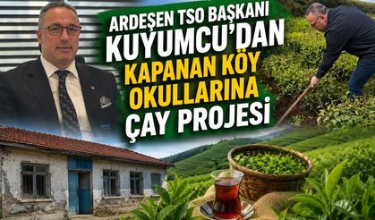 Ardeşen TSO Başkanından kapanan köy okullarına çay projesi