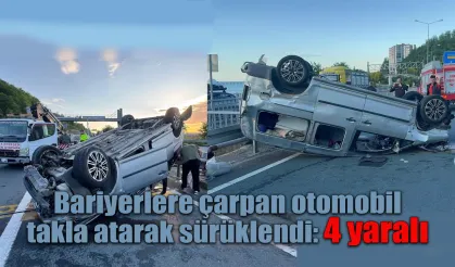 Bariyerlere çarpan otomobil takla atarak sürüklendi: 4 yaralı