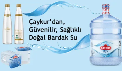 Çaykur’dan, Güvenilir, Sağlıklı ve Doğal Bardak Su