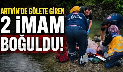 Artvin'de gölete giren 2 imam boğuldu