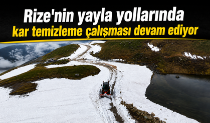 Rize'nin yayla yollarında kar temizleme çalışması devam ediyor