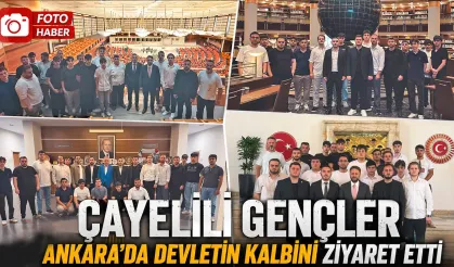Çayelili Gençler Ankara'da  Devletin Kalbini Ziyaret Etti
