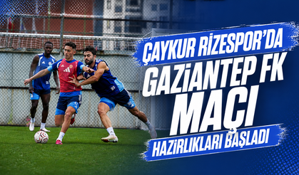 Çaykur Rizespor'da Gaziantep FK maçı hazırlıkları başladı