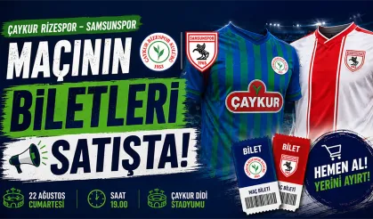 Çaykur Rizespor-Samsunspor Maçının Biletleri Satışta