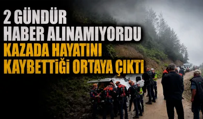 2 Gündür her yerde aranıyordu kazada hayatını kaybettiği ortaya çıktı