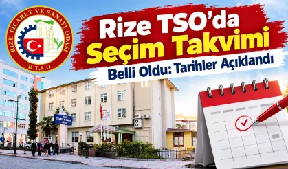 Rize TSO’da Seçim Takvimi Belli Oldu: Tarihler Açıklandı