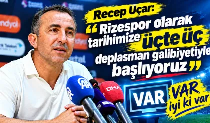 Recep Uçar: "VAR, iyi ki var"