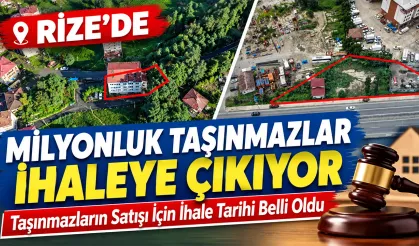 Rize’de Milyonluk Taşınmazlar İhaleye Çıkıyor