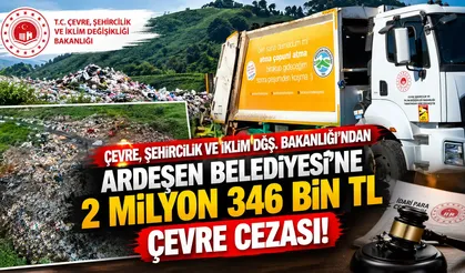 Ardeşen Belediyesi’ne 2 Milyon 346 Bin TL Ceza!