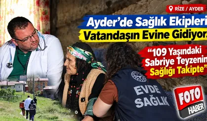 Rize Ayder’de Sağlık Hizmeti Vatandaşın Evine Ulaşıyor