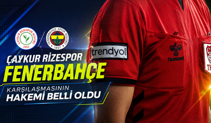 Çaykur Rizespor-Fenerbahçe Maçının Hakemi Belli Oldu