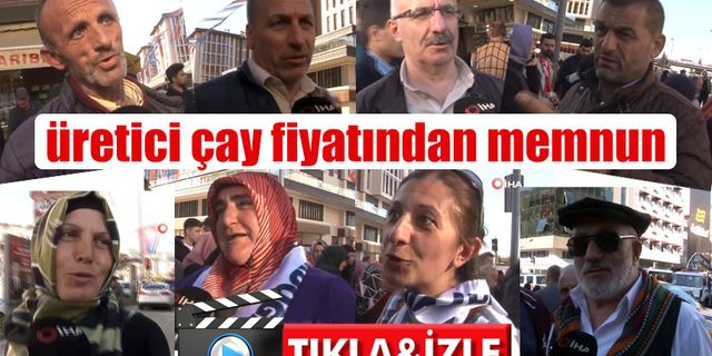Yaş çay  fiyatından vatandaş memnun!