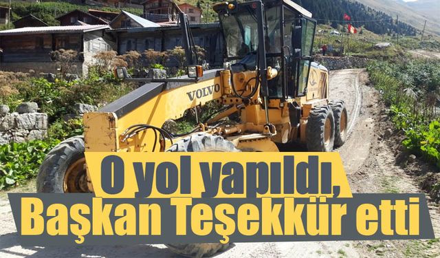 O yol yapıldı, Başkan Teşekkür etti