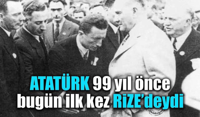 Atatürk’ün Rize’ye Gelişinin 99. Yılı Kutlandı.