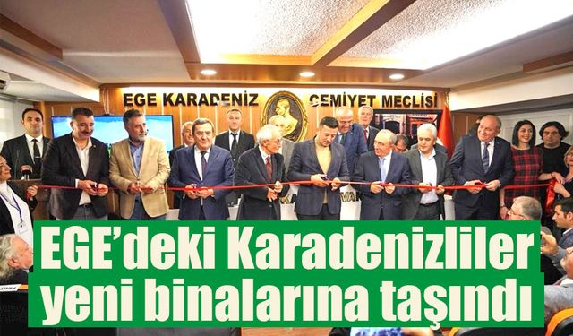 EGE'deki Karadenizliler yeni hizmet binasına taşındı