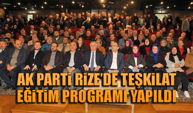 Ak Parti Rize’de teşkilat eğitim programı yapıldı
